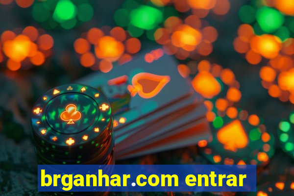 brganhar.com entrar